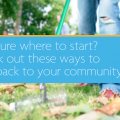 Not sure where to start? Check out these ways to give back to your community
