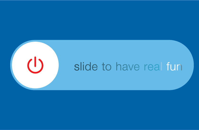 slide to have real fun